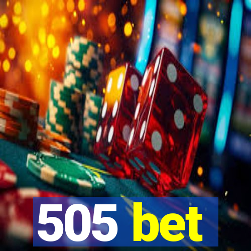 505 bet